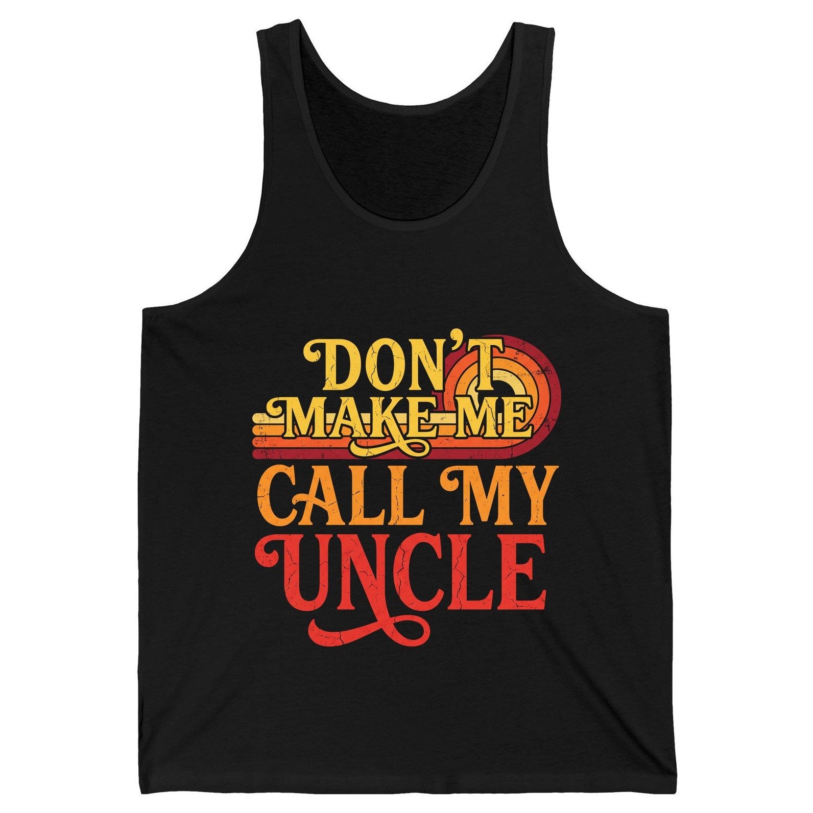 Don't Make Me Call My Uncle family humor Tank Top Black product mockup