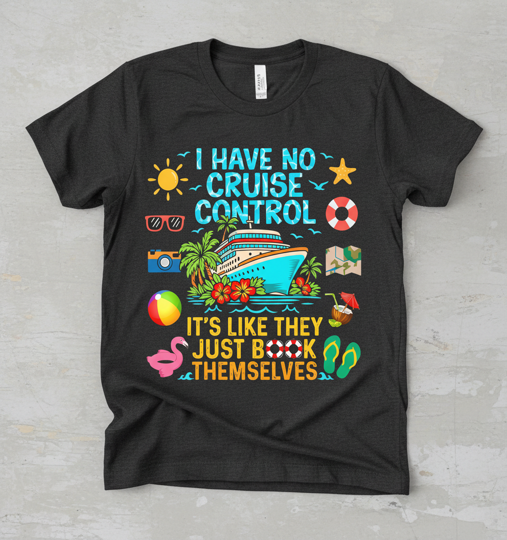 I Have No Cruise Control Funny Vacation Design T-Shirt - Dark Heather