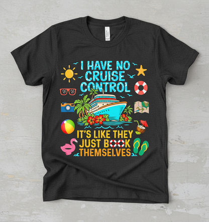 I Have No Cruise Control Funny Vacation Design T-Shirt - Dark Heather