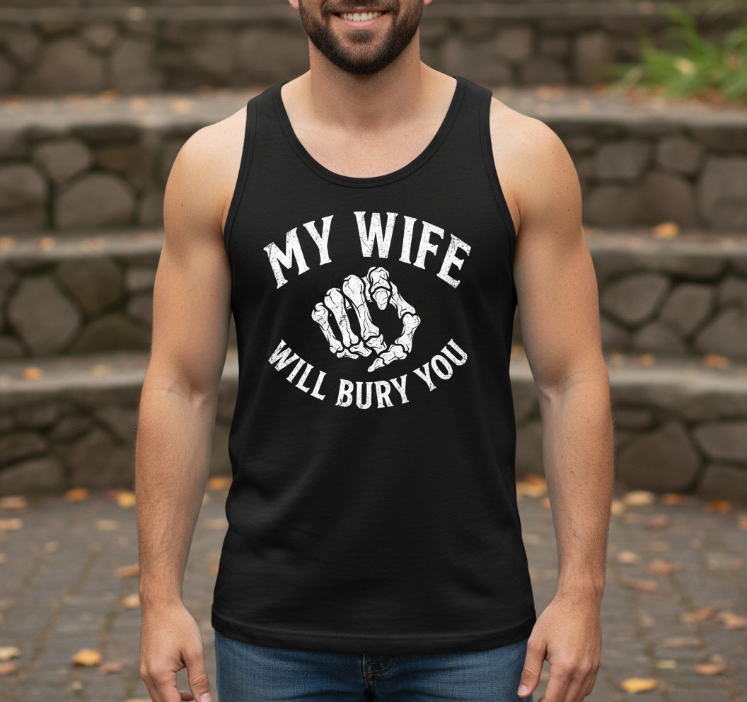 My Wife Will Bury You skeletal hand Tank Top Black lifestyle mockup