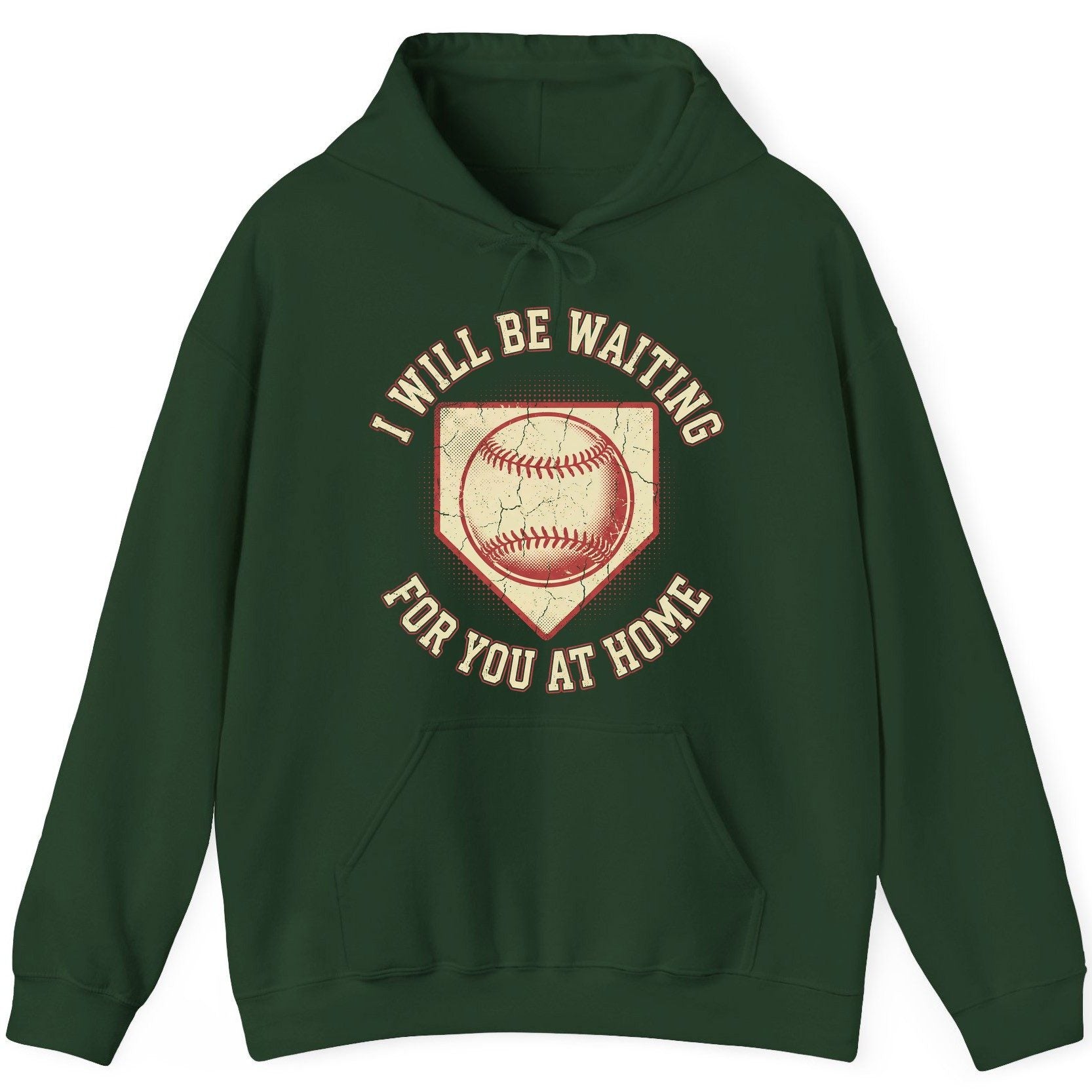 I Will Be Waiting for You at Home baseball Hoodie Forest Green product mockup