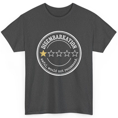 Disembarkation Awful, Would Not Recommend cruise disembarkation T-Shirt Dark Heather product mockup