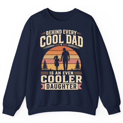Behind Every Cool Dad Is an Even Cooler Daughter father and daughter Sweatshirt Navy product mockup