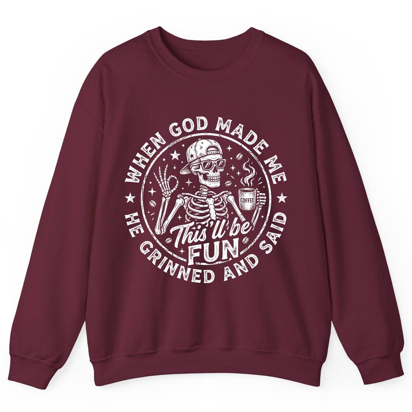 When God Made Me He Grinned and Said This'll Be FUN Sweatshirt - product mockup - Maroon