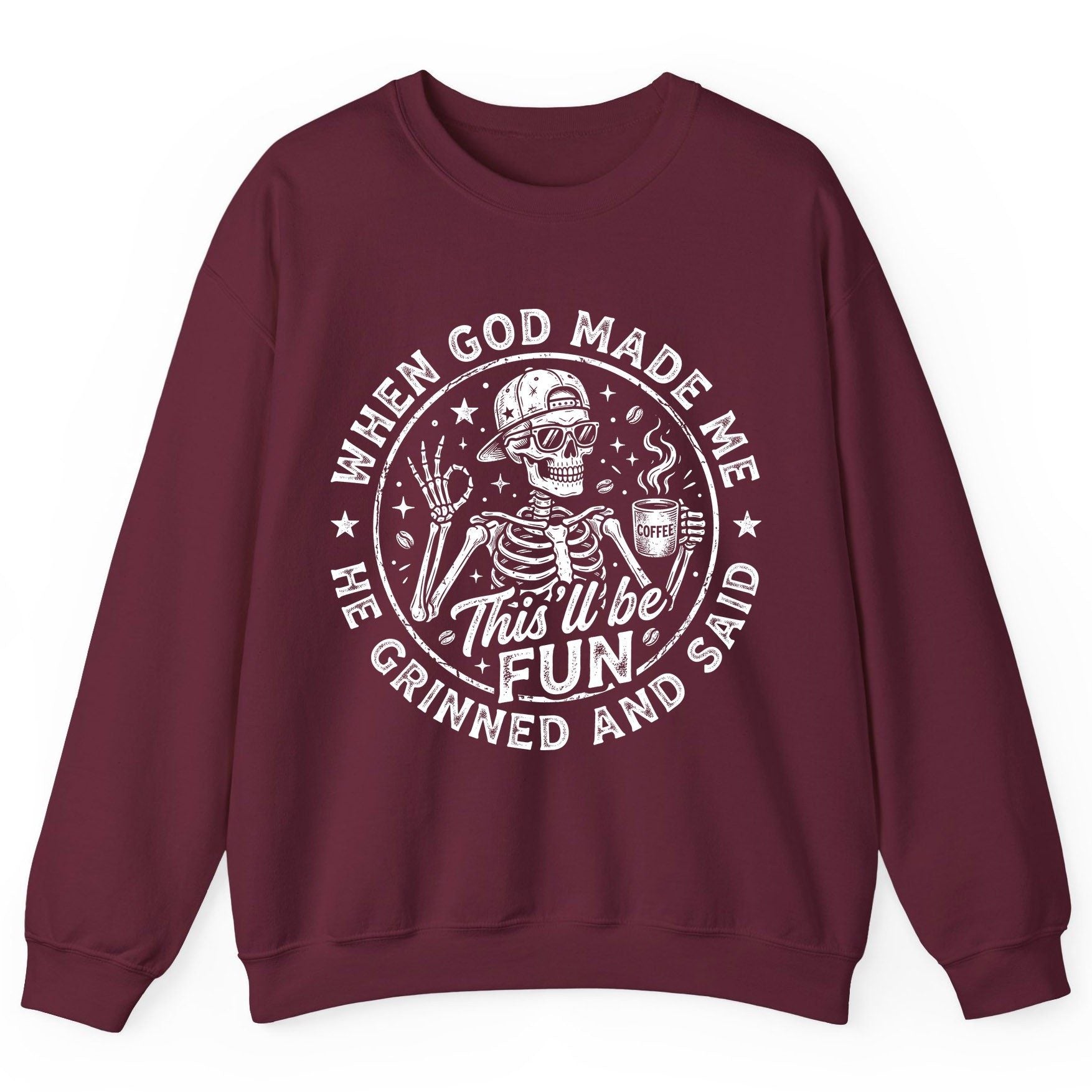 When God Made Me He Grinned and Said This'll Be FUN Sweatshirt - product mockup - Maroon