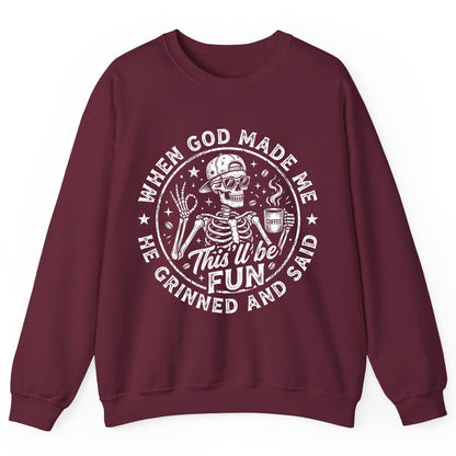 When God Made Me He Grinned and Said This'll Be FUN Sweatshirt - product mockup - Maroon