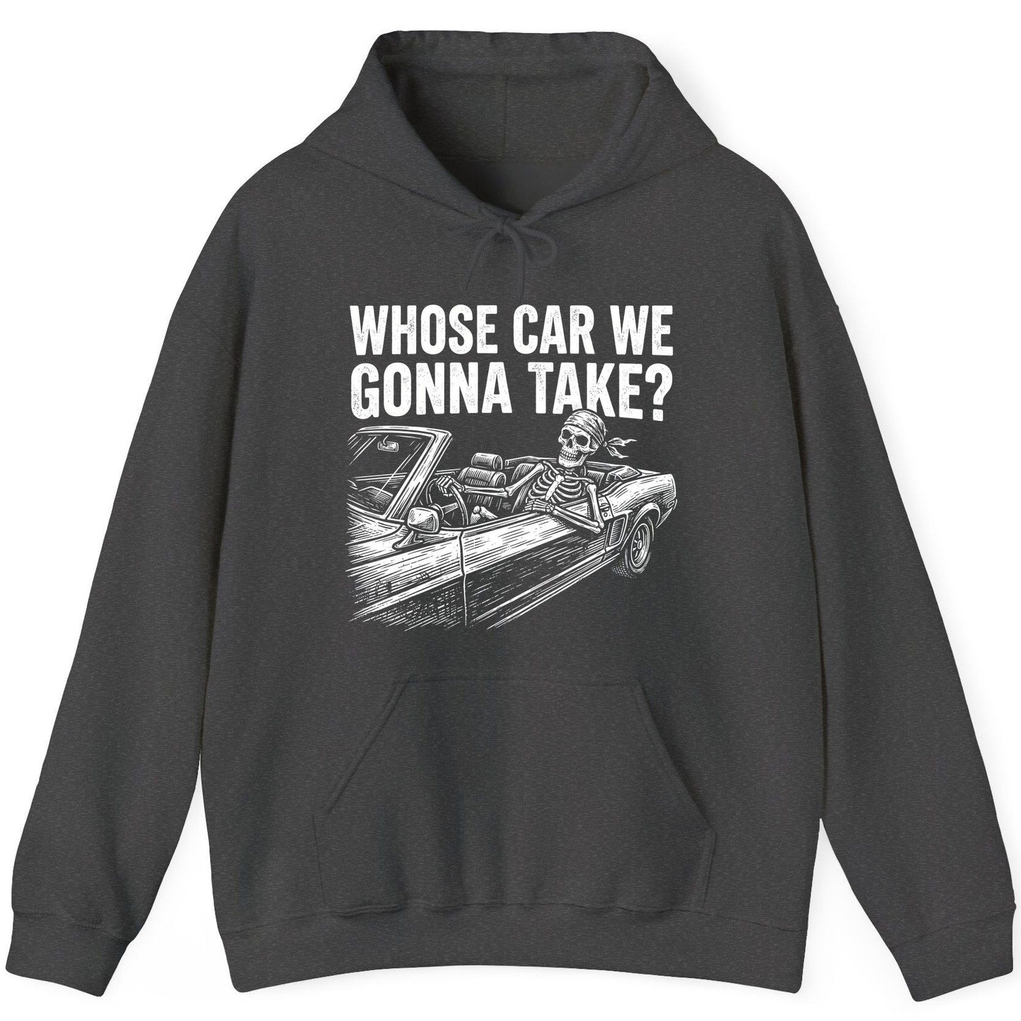 Whose Car We Gonna Take? skeletons in a car Hoodie Dark Heather product mockup