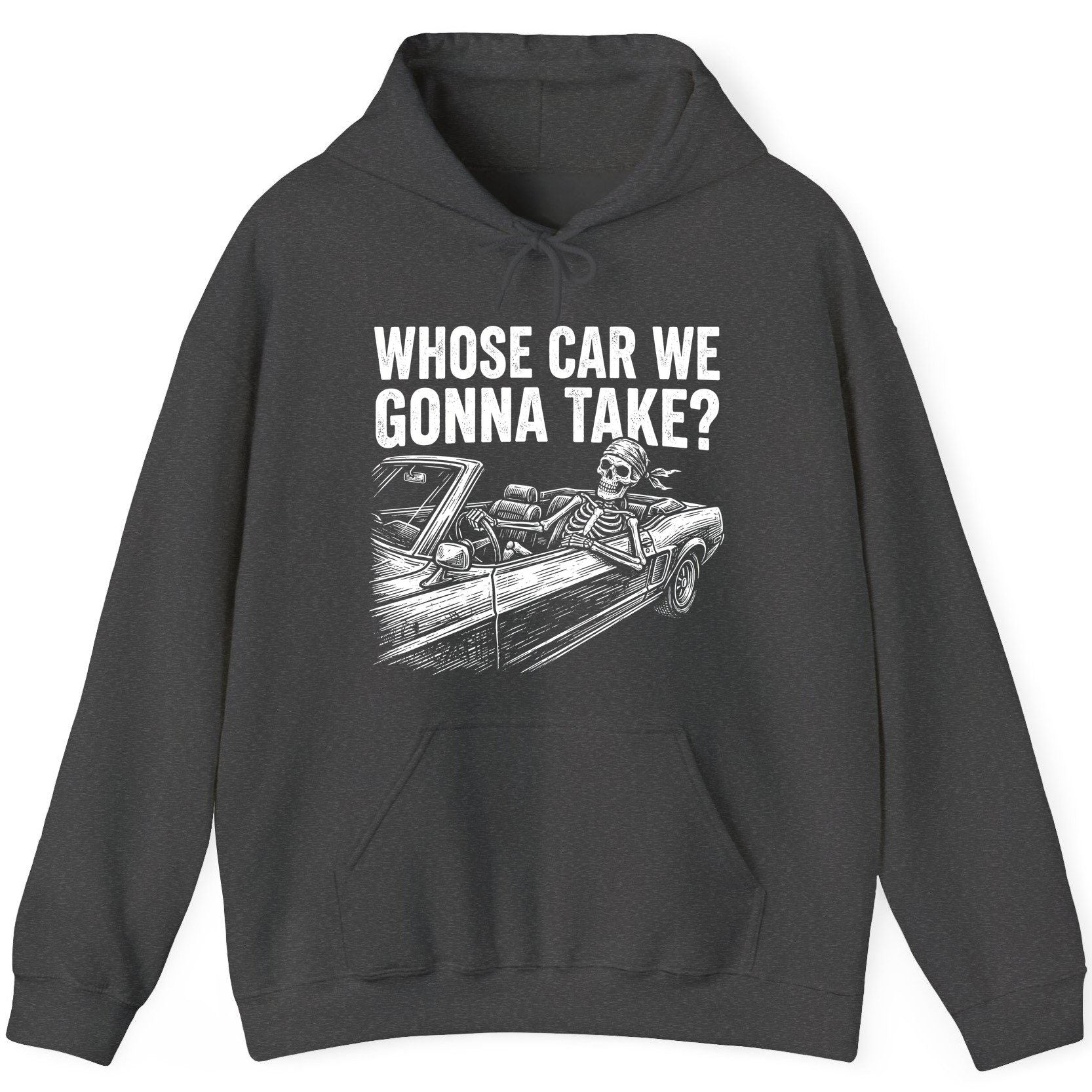 Whose Car We Gonna Take? skeletons in a car Hoodie Dark Heather product mockup