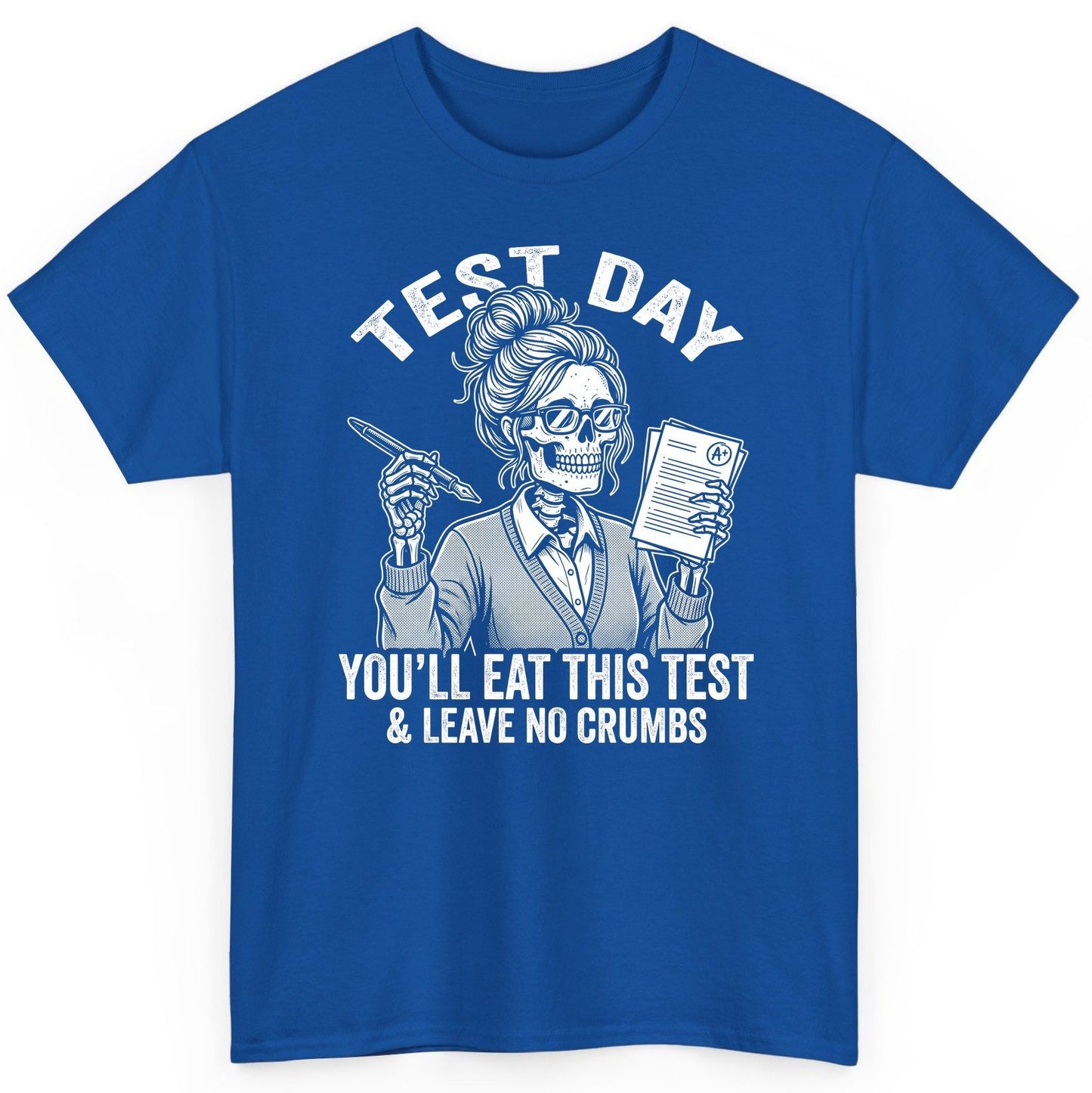 You'll Eat This Test & Leave No Crumbs Funny Day T-Shirt - product mockup - Royal