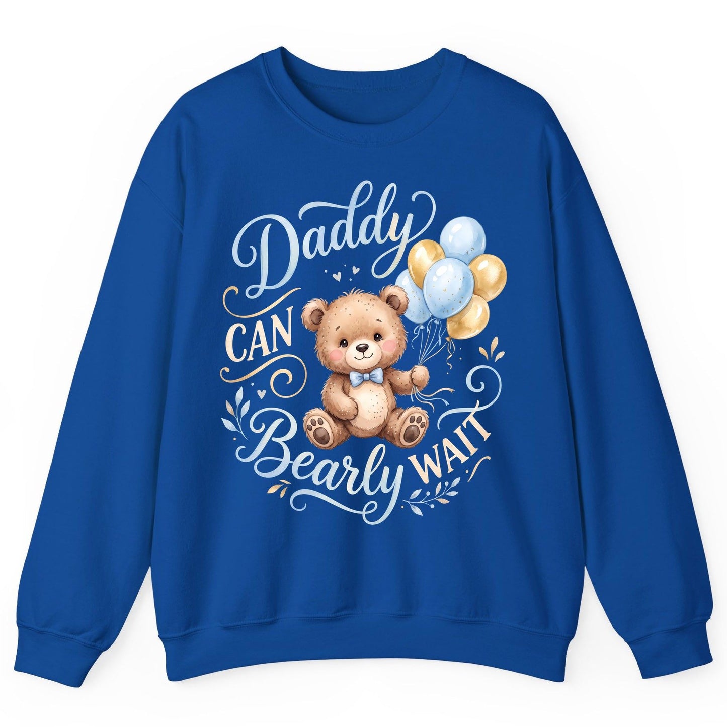 Daddy CAN Bearly WAIT Teddy Bear Sweatshirt - product mockup - Royal