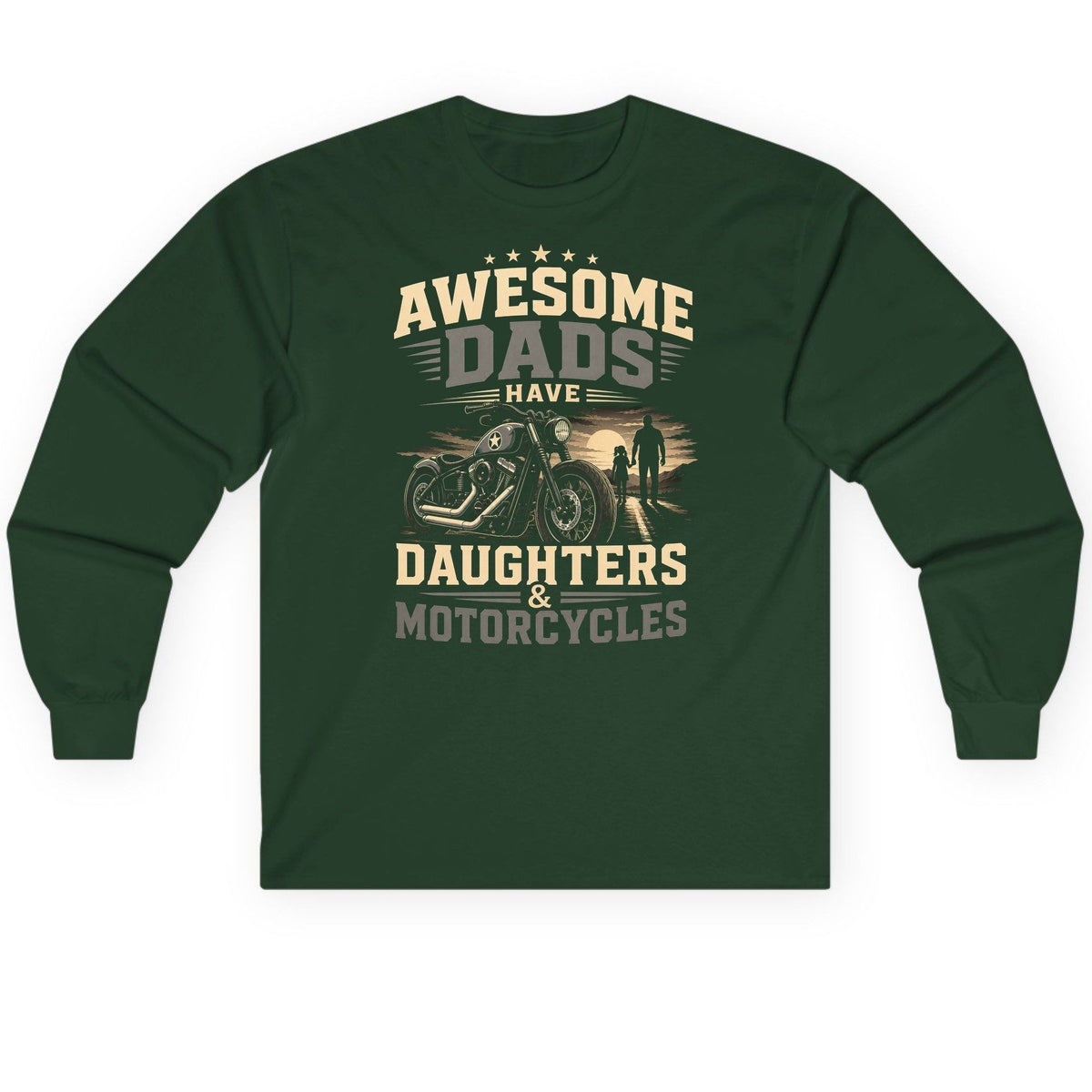 Awesome Dads Have Daughters & Motorcycles biker dad Long Sleeve Tee Forest Green product mockup