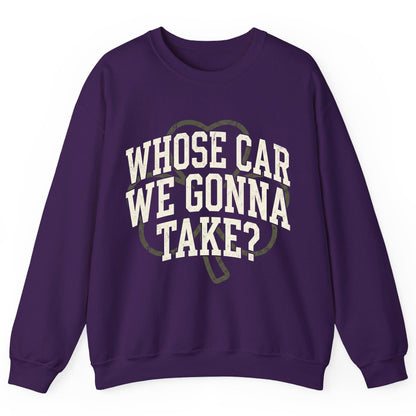 Whose Car We Gonna Take? St. Patrick's Day Sweatshirt Purple product mockup