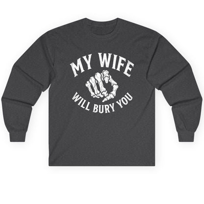 My Wife Will Bury You skeletal hand Long Sleeve Tee Dark Heather product mockup