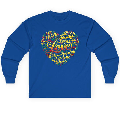 I Have Decided to Stick with Love Hate Is Too Great a Burden to Bear love and peace Long Sleeve Tee Royal product mockup