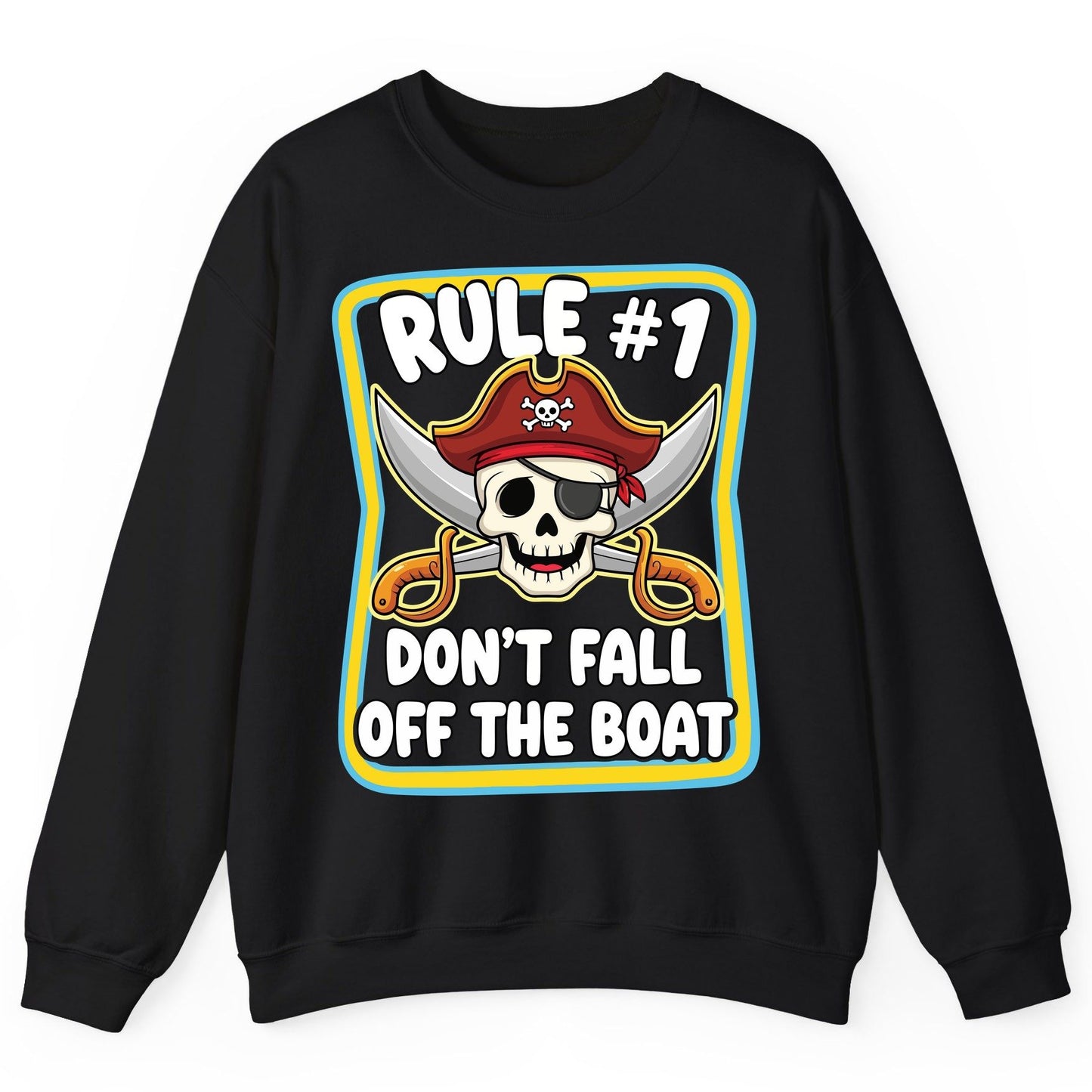 Rule 1 Don't Fall Off the Boat pirate Sweatshirt Black product mockup