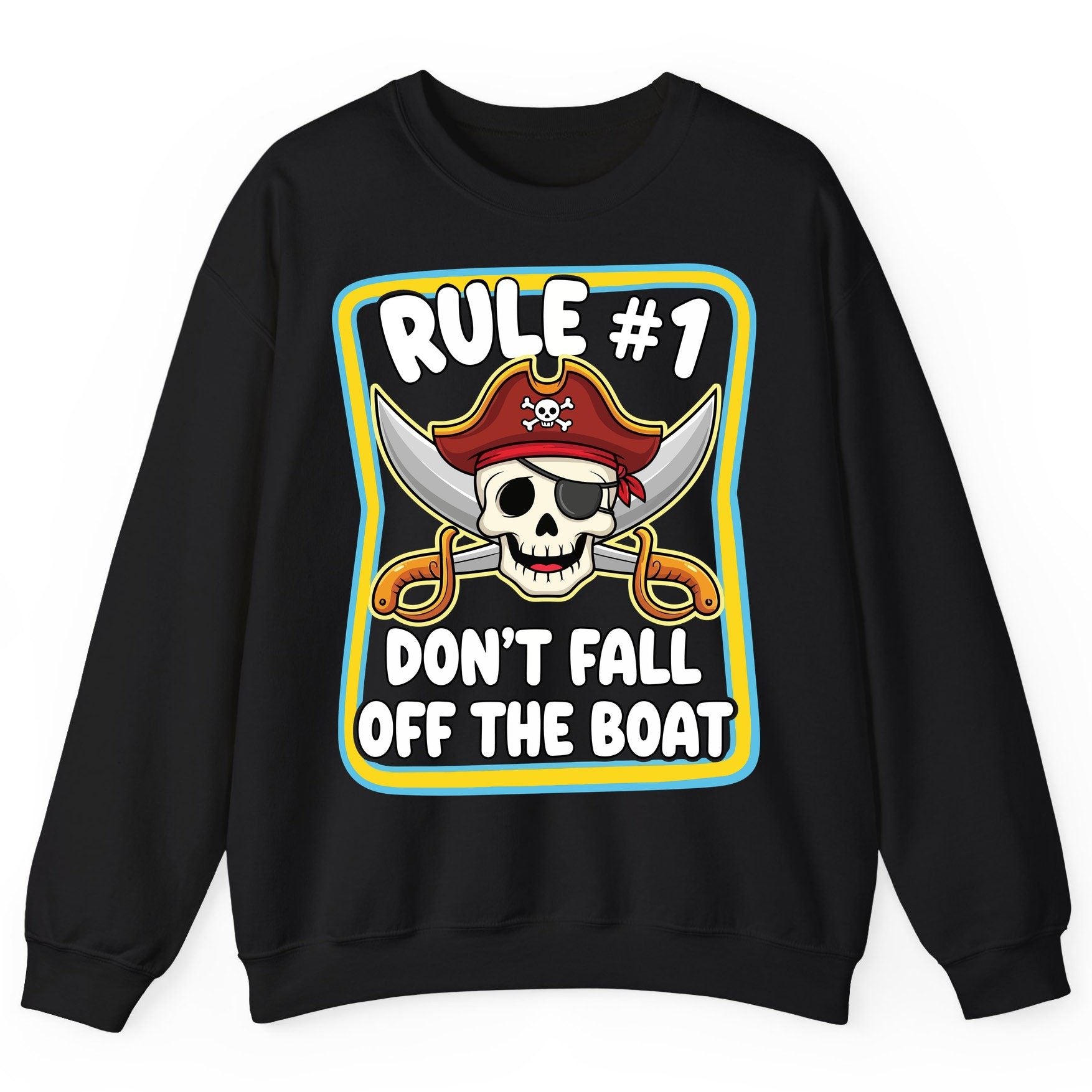 Rule 1 Don't Fall Off the Boat pirate Sweatshirt Black product mockup