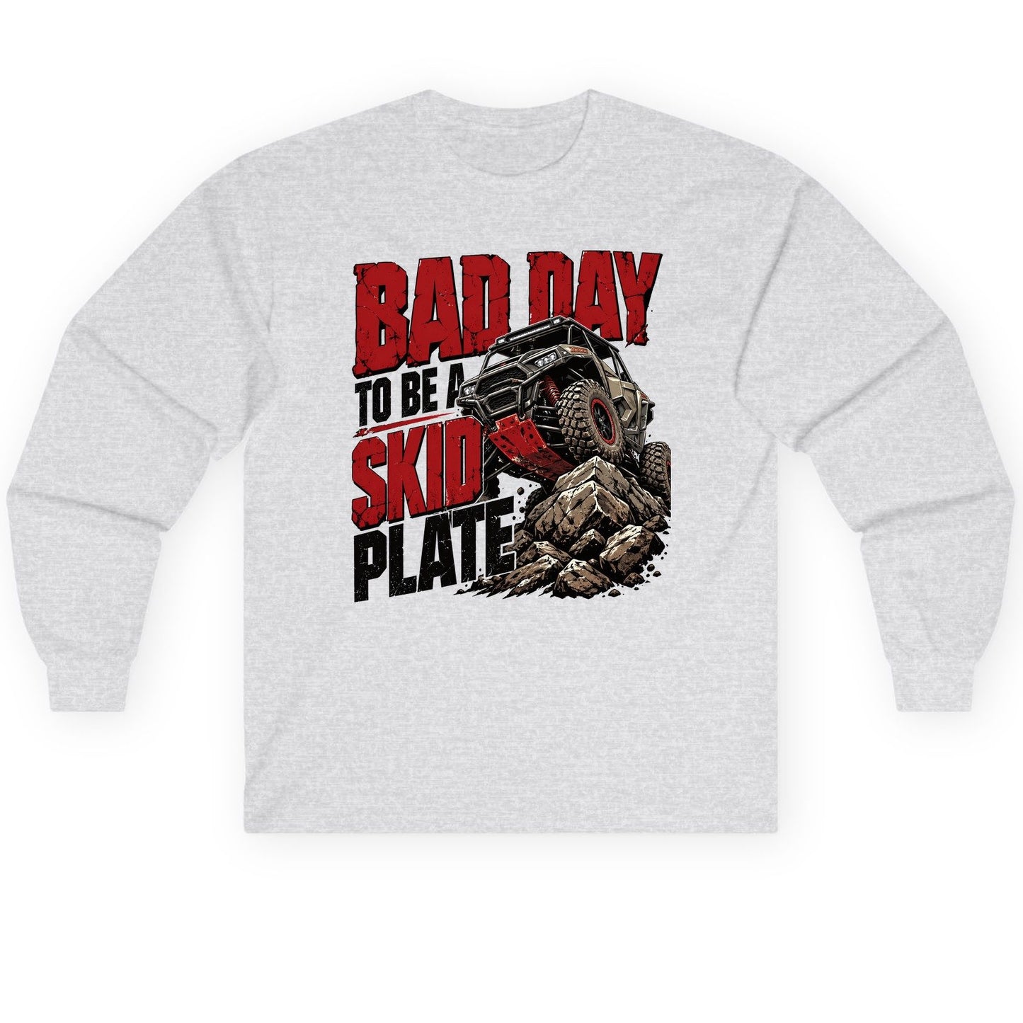 Bad Day to Be a Skid Plate Off-Roading Long Sleeve Tee - product mockup - Ash