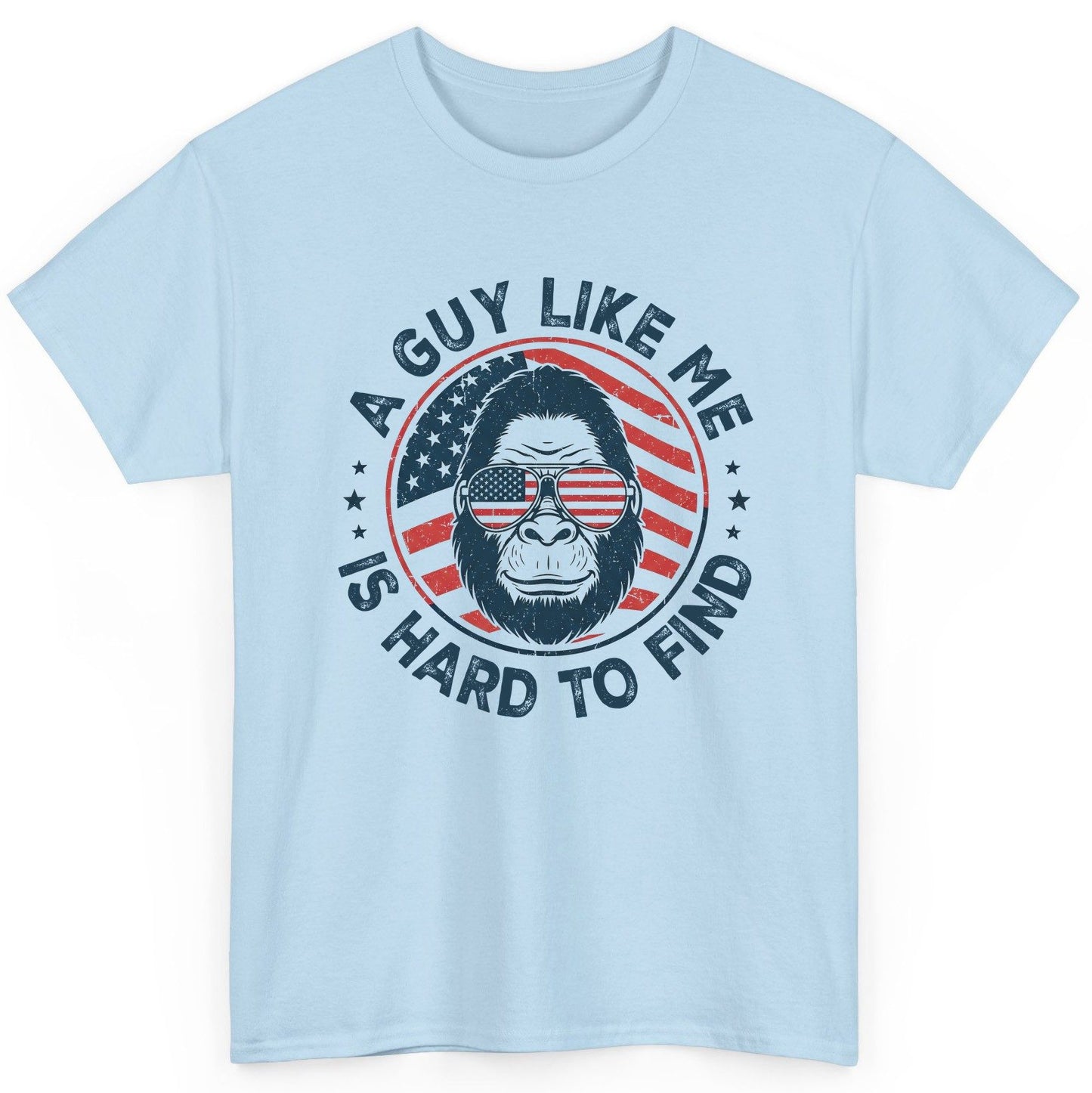 A Guy Like Me Is Hard to Find patriotic bigfoot T-Shirt Light Blue product mockup