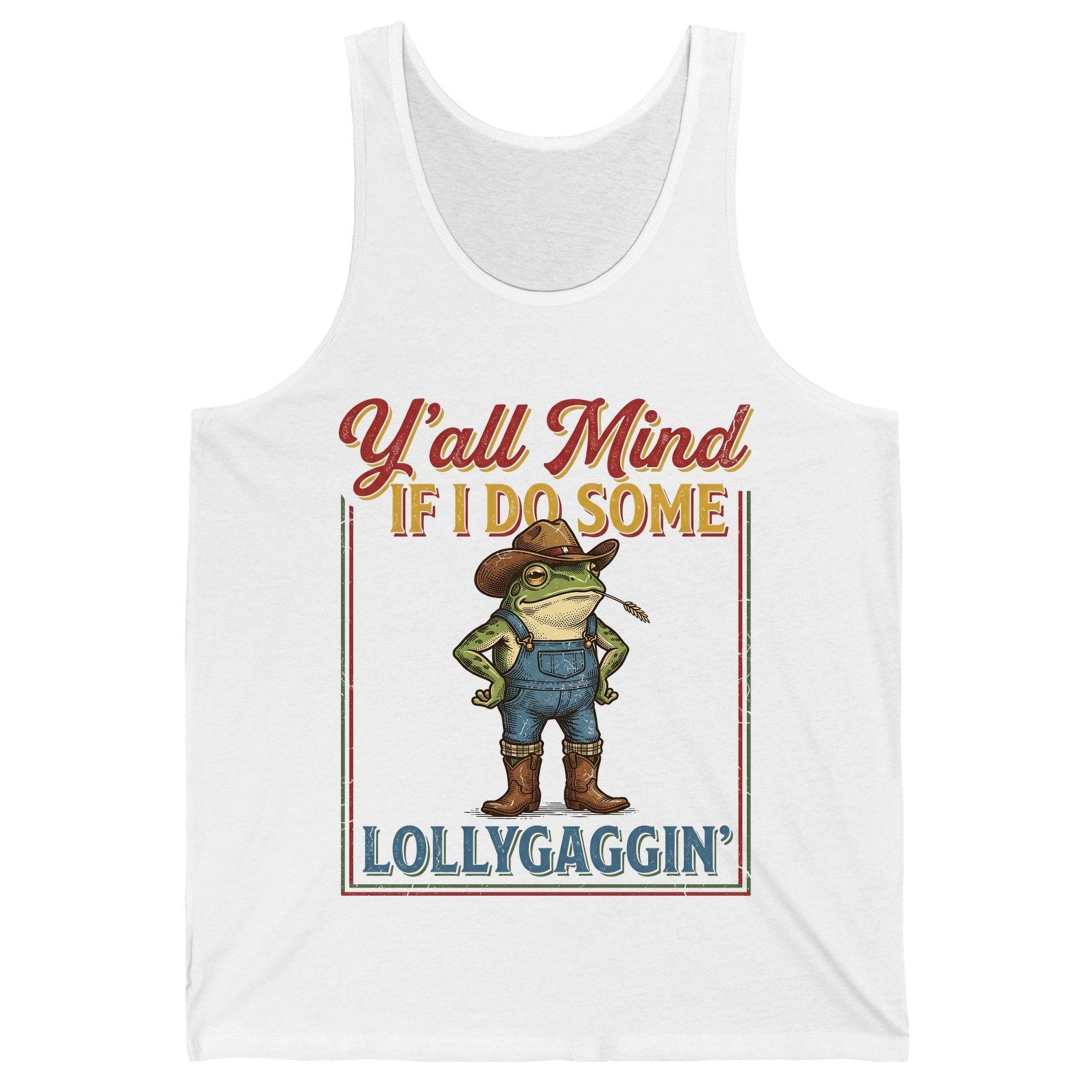 Y'all Mind If I Do Some Lollygaggin' Funny Cowboy Frog Tank Top - product mockup - White