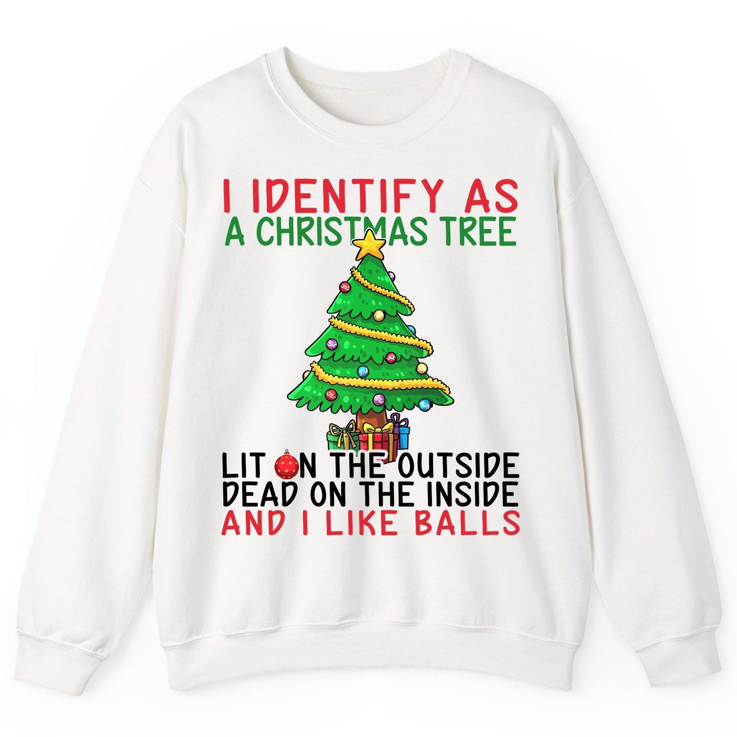I Identify as a Christmas Tree and I Like Balls Christmas humor Sweatshirt White product mockup