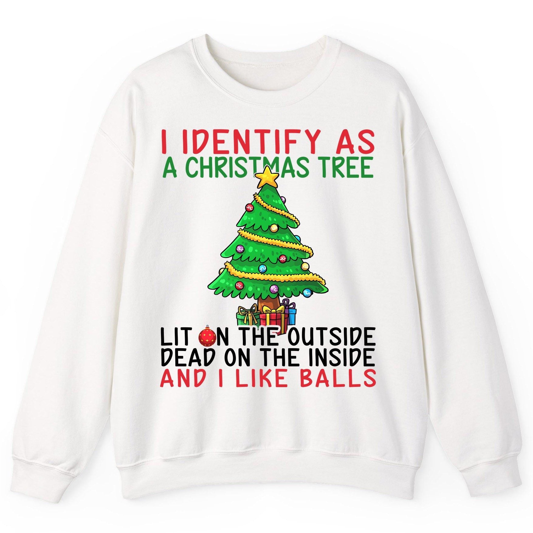 I Identify as a Christmas Tree and I Like Balls Christmas humor Sweatshirt White product mockup
