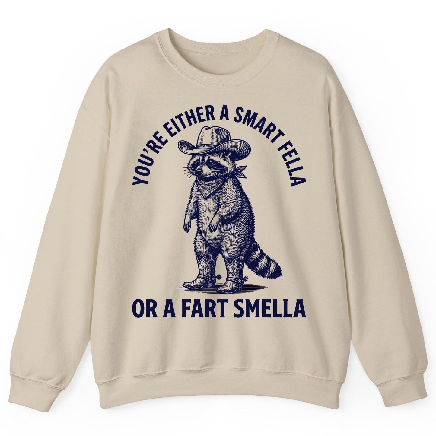 You're Either a Smart Fella or a Fart Smella cowboy raccoon Sweatshirt Sand product mockup