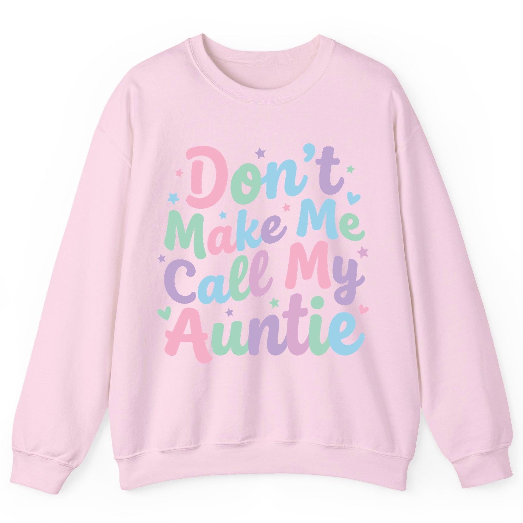 Don't Make Me Call My Auntie family humor Sweatshirt Light Pink product mockup