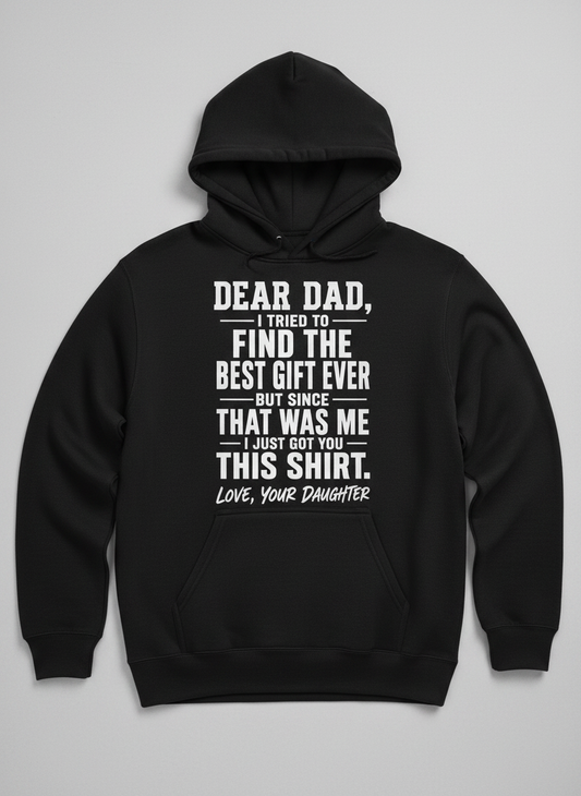 Funny Dad Gift From Daughter Best Gift Ever Hoodie - Black