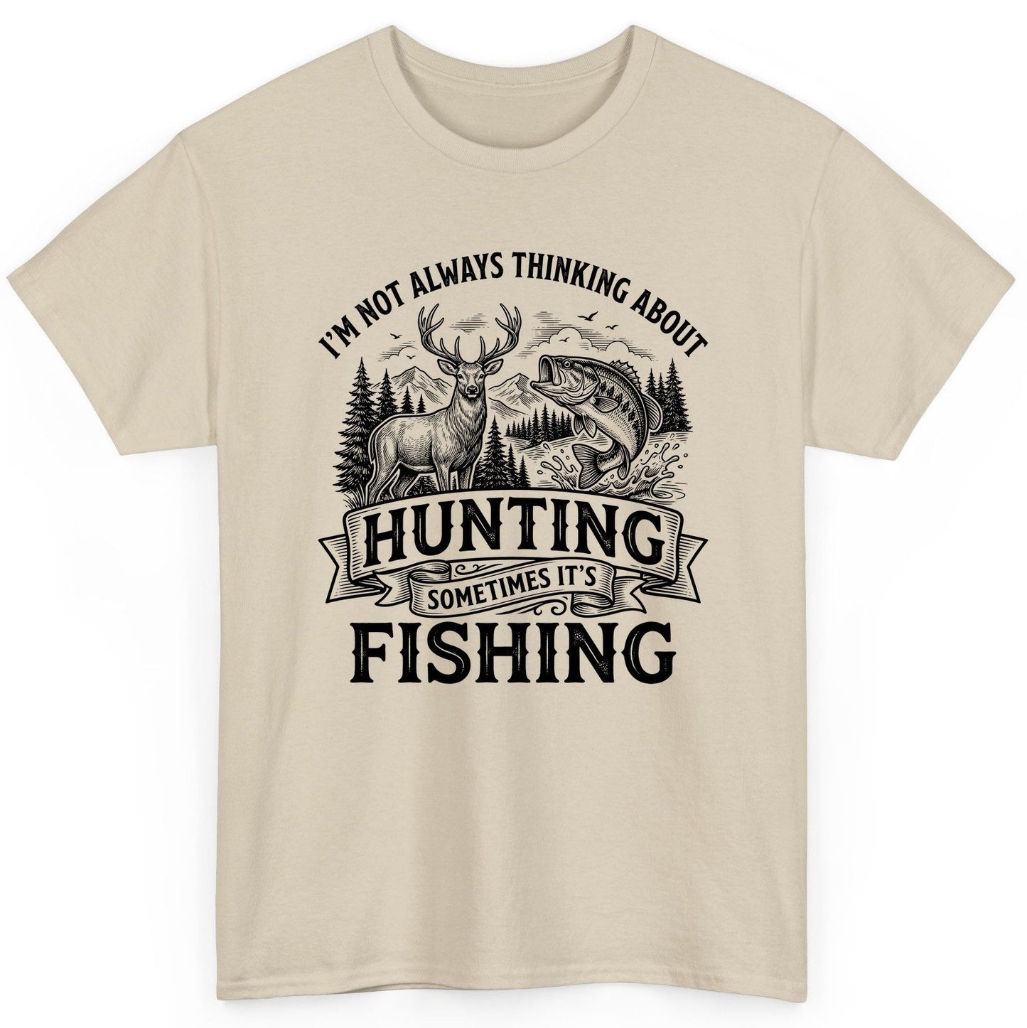 I'm Not Always Thinking About Hunting Sometimes It's Fishing hunting and fishing T-Shirt Sand product mockup