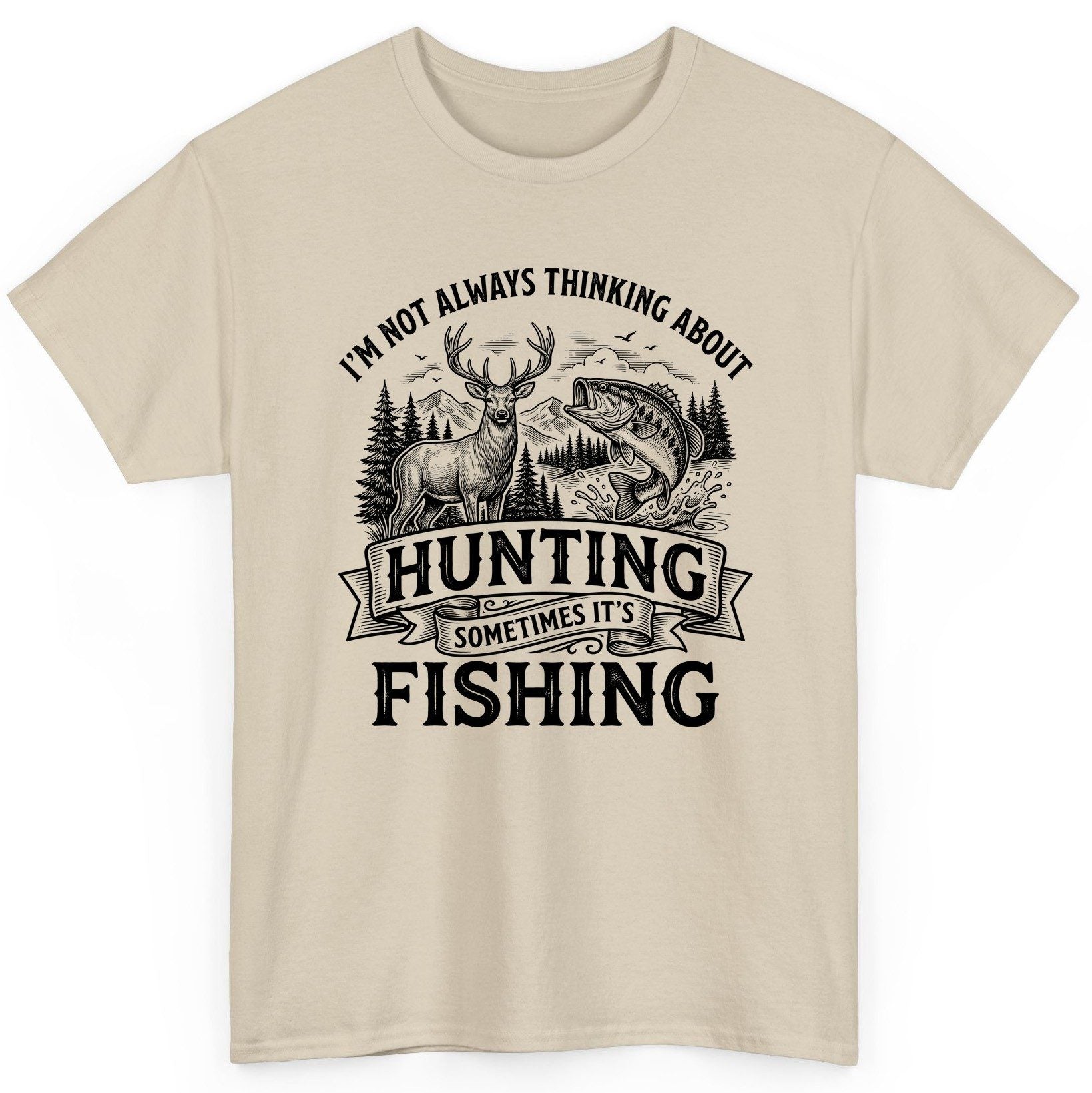 I'm Not Always Thinking About Hunting Sometimes It's Fishing hunting and fishing T-Shirt Sand product mockup