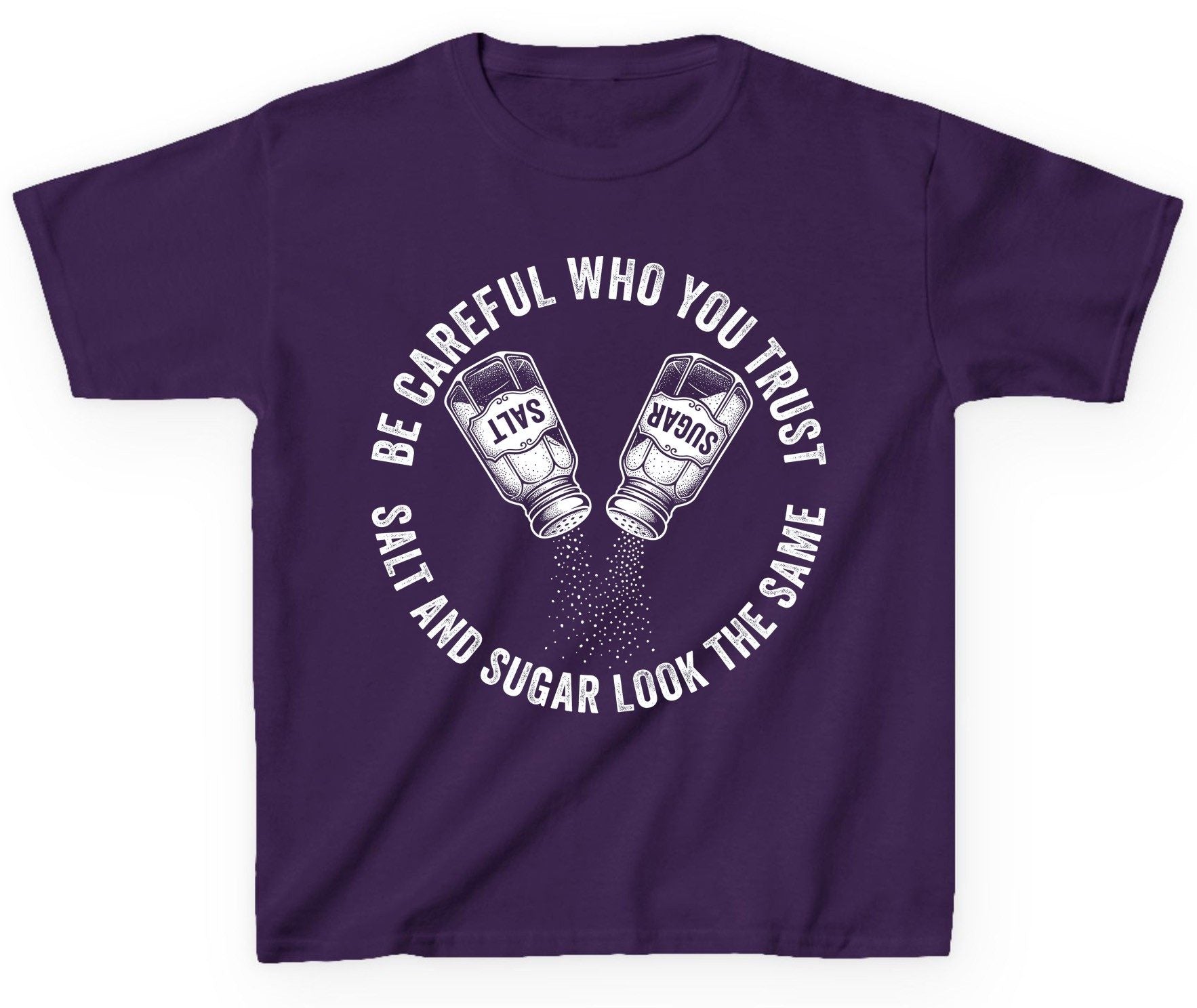 BE Careful WHO YOU TRUST SALT AND SUGAR LOOK THE SAME Youth T-Shirt - product mockup - Purple