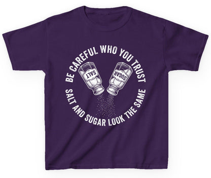 BE Careful WHO YOU TRUST SALT AND SUGAR LOOK THE SAME Youth T-Shirt - product mockup - Purple
