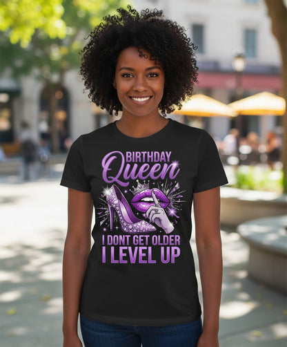 Birthday Queen I Don't Get Older I Level Up birthday celebration T-Shirt Black lifestyle mockup