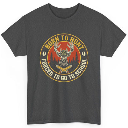 Born to Hunt Forced to Go to School hunting T-Shirt Dark Heather product mockup
