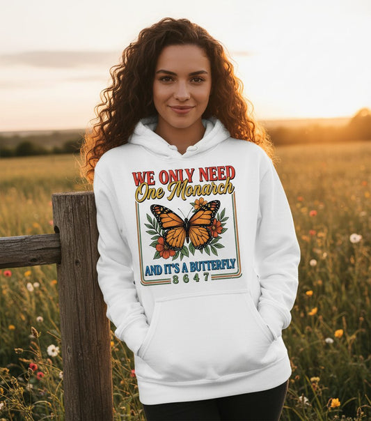 WE ONLY NEED One Monarch AND IT'S a Butterfly 8647 Hoodie - lifestyle model mockup - White
