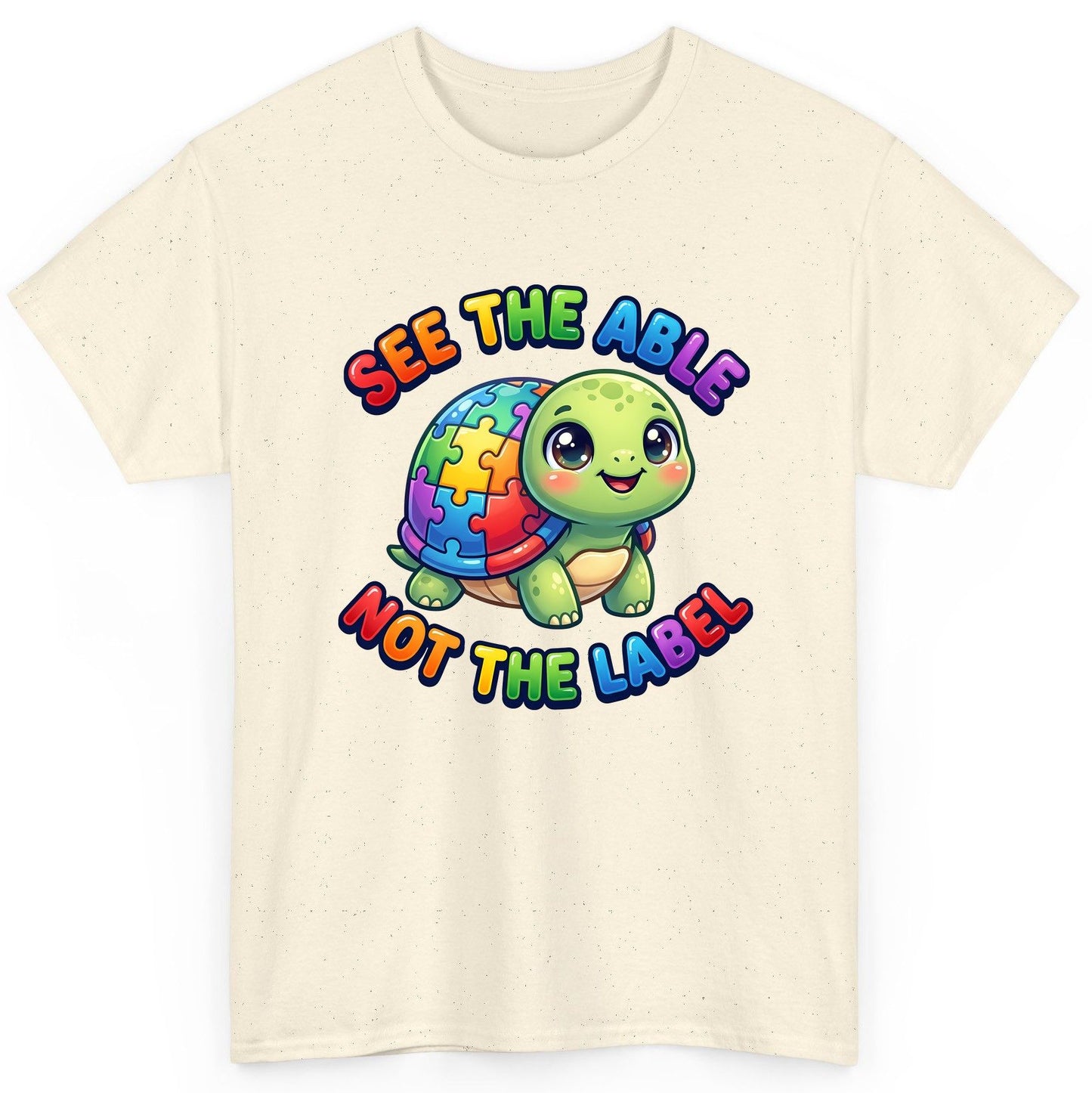SEE THE ABLE NOT THE LABEL Autism Awareness T-Shirt - product mockup - Natural