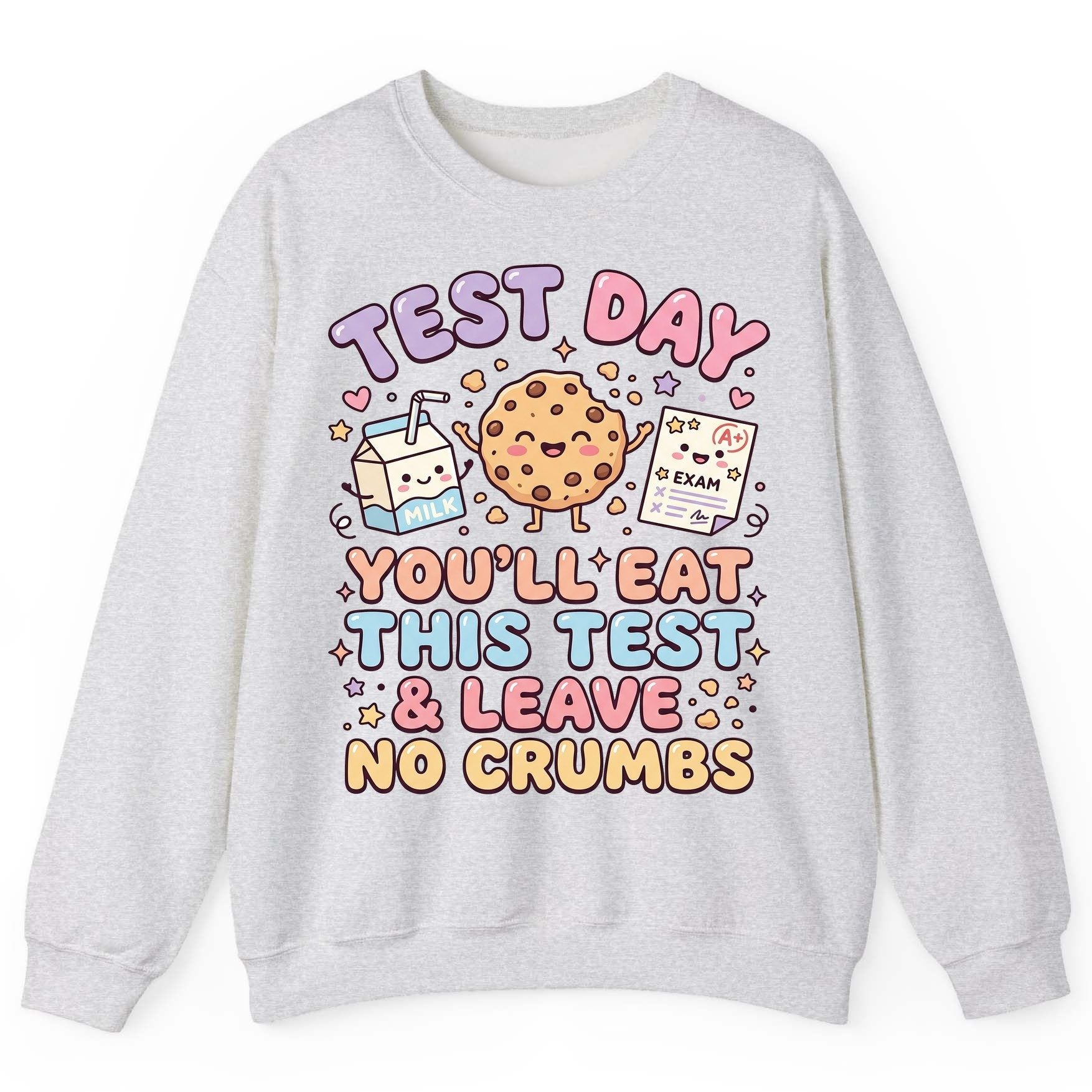 Test Day You'll Eat This Test & Leave No Crumbs Sweatshirt - product mockup - Ash