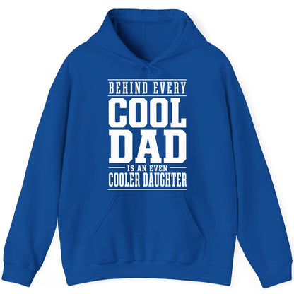 Behind Every Cool Dad Is an Even Cooler Daughter father-daughter bond Hoodie Royal product mockup