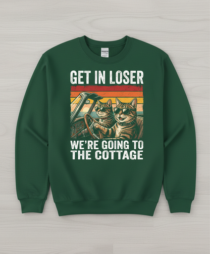 Get In Loser We're Going To The Cottage Funny Cat Meme Sweatshirt - Forest Green