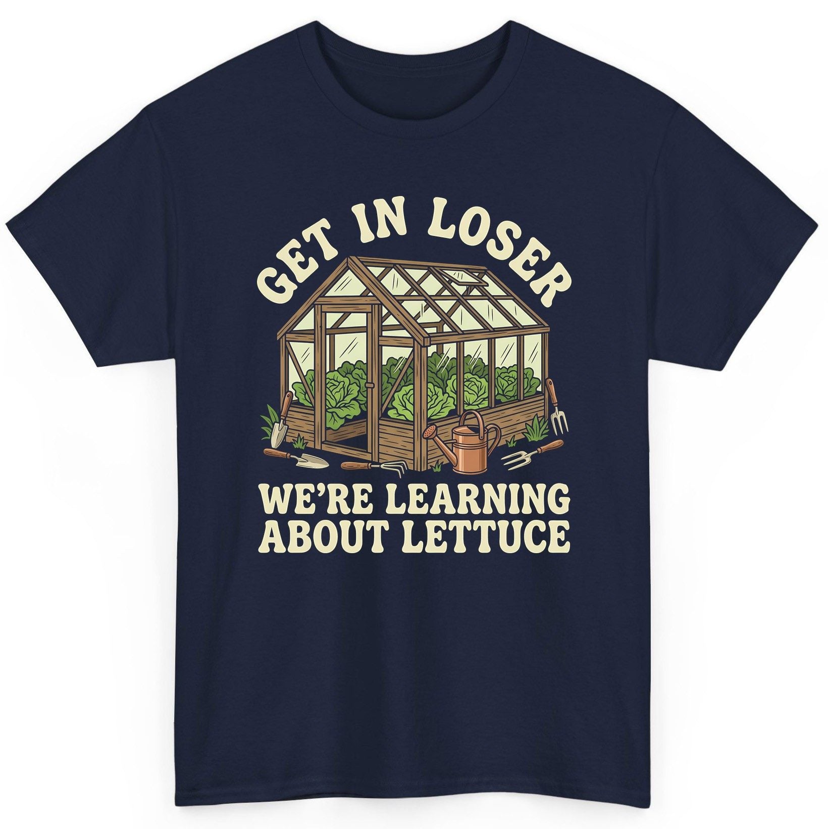 GET IN LOSER WE'RE Learning ABOUT Lettuce Funny Gardening T-Shirt - product mockup - Navy