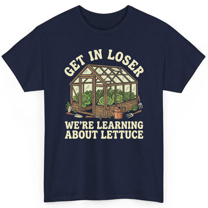 GET IN LOSER WE'RE Learning ABOUT Lettuce Funny Gardening T-Shirt - product mockup - Navy