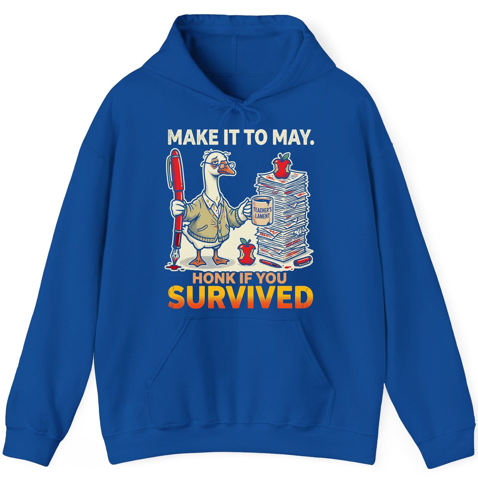 Make It to May Honk If You Survived Funny Teacher Humor Hoodie - product mockup - Royal