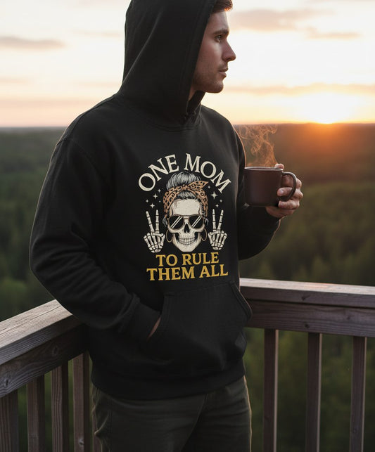 ONE MOM TO RULE THEM ALL Funny Sassy Skull Hoodie - lifestyle model mockup - Black