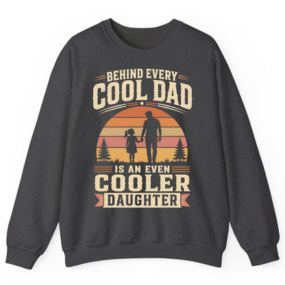 Behind Every Cool Dad Is an Even Cooler Daughter father and daughter Sweatshirt Dark Heather product mockup