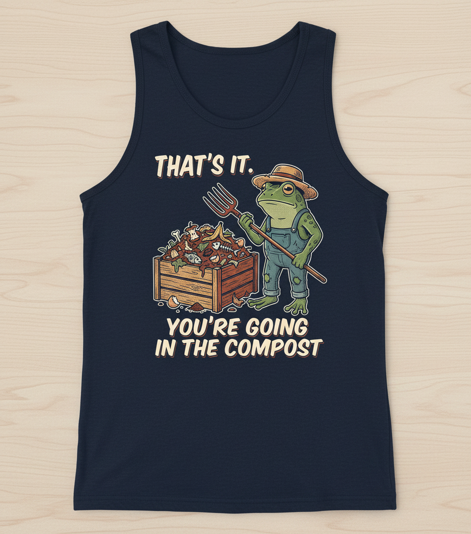 That's It You're Going In The Compost Frog Farmer Meme Tank Top - Navy