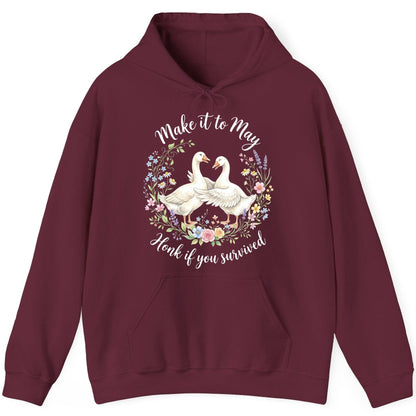 Make It to May Honk If You Survived Funny Geese Hoodie - product mockup - Maroon