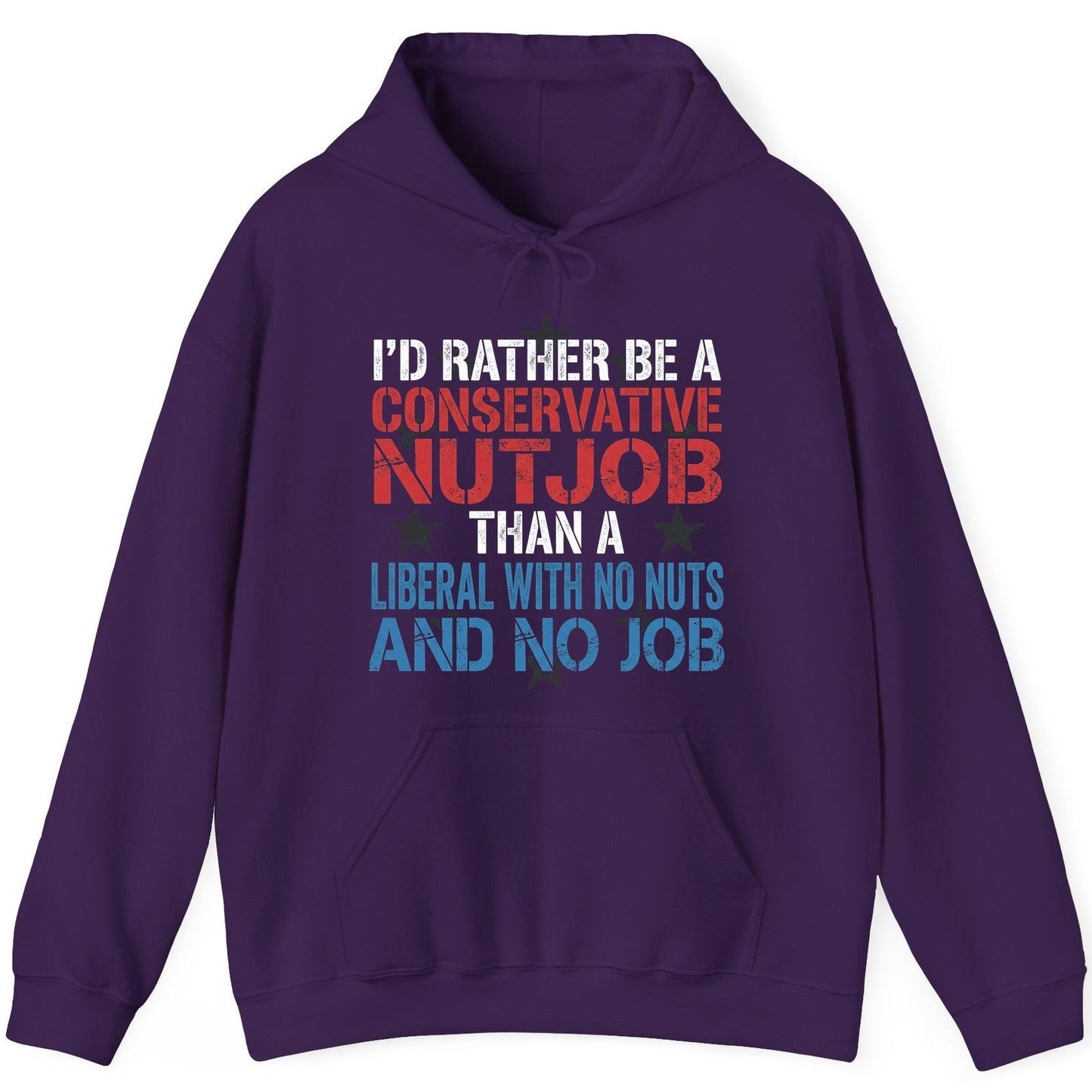 I'D RATHER BE a Conservative NUTJOB THAN a Liberal WITH NO NUTS Hoodie - product mockup - Purple