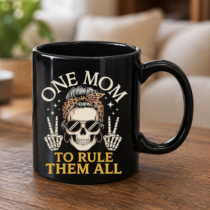 ONE MOM TO RULE THEM ALL Funny Sassy Skull Black Mug - product mockup - Black