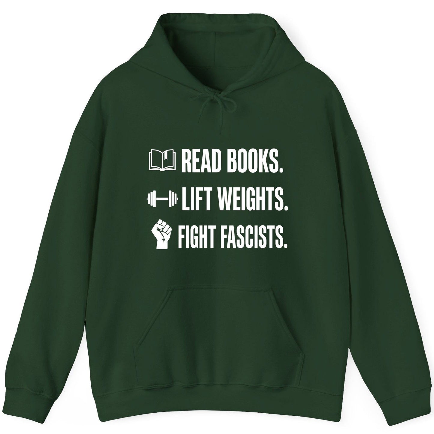Read Books Lift Weights Fight Fascists Activism Hoodie - product mockup - Forest Green
