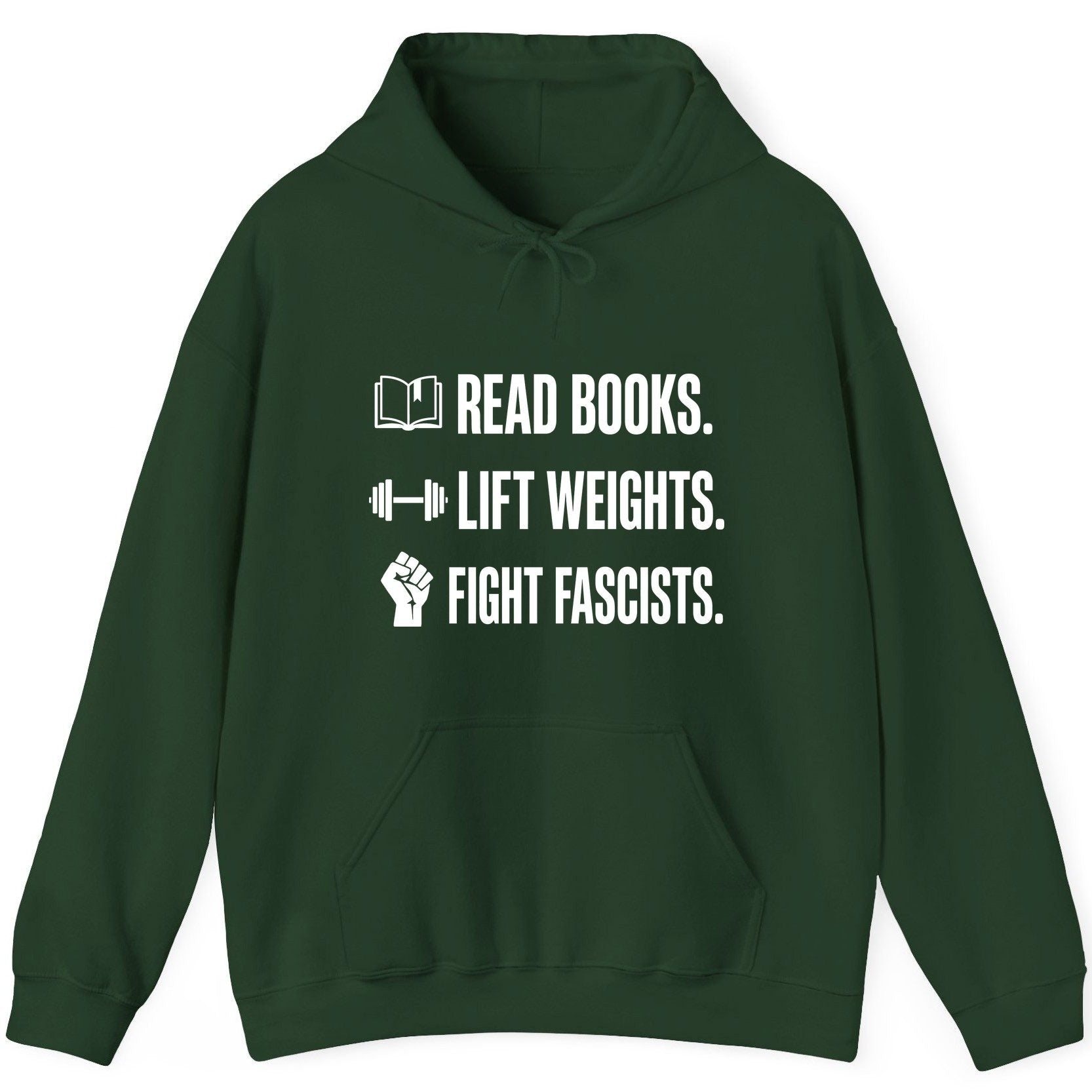 Read Books Lift Weights Fight Fascists Activism Hoodie - product mockup - Forest Green